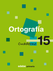 CUAD. ORTOGRAFIA 15 de Edebé