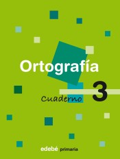 CUAD. ORTOGRAFÍA EP Nº3 de Edebé