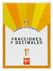 Cuaderno 2 de matemáticas, 1 ESO: Fracciones y decimales de Ediciones SM
