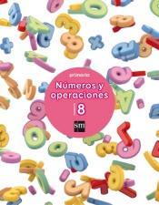 Cuaderno 8 de números y operaciones. Primaria de EDICIONES SM