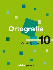 CUADERNO ORTOGRAFIA 10 de Edebé