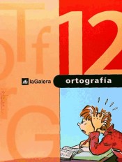 Cuaderno de ortografía 12 de La Galera, S.A. Editorial