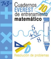 Cuadernos Everest de entrenamiento matemático 10. Resolución de problemas