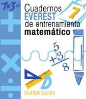 Cuadernos Everest de entrenamiento matemático 7: Multiplicación.