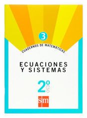 Cuadernos de matemáticas 3: ecuaciones y sistemas. 2º ESO