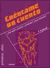 Cuéntame un cuento. ¿Por qué? ¿Cómo? ¿Cuándo? ¿Qué historia?