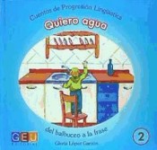 Cuentos De Progresión Lingüística 2. Quiero agua de Grupo Editorial Universitario