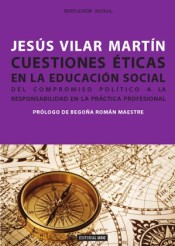 Cuestiones éticas en la educación social. Del compromiso político a la responsabilidad en la práctica profesional