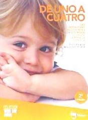 De uno a cuatro: Las verdaderas necesidades de los niños durante la primera infancia de Ivette Noguera García Edicions S.L.