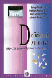 Deficiencia auditiva. Aspectos psicoevolutivos y educativos