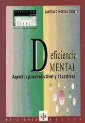 Deficiencia mental: aspectos psicoevolutivos y educativos