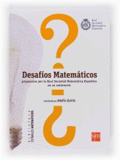 Desafios matemáticos : propuestos por la Real Sociedad Matemática Española en su centenario de Ediciones SM