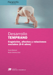 Desarrollo temprano. Colección: Didáctica y Desarrollo de Ediciones Paraninfo, S.A