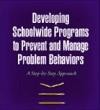 Developing Schoolwide Programs to Prevent and Manage Problem Behaviors de Guilford Publications