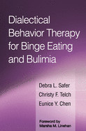 Dialectical Behavior Therapy for Binge Eating and Bulimia de GUILFORD PUBN