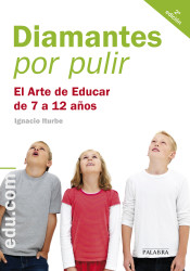 Diamantes por pulir: el arte de educar de 7 a 12 años de Ediciones Palabra, S.A.