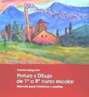 Dibujo y pintura de 1º a 8º curso escolar: Manual para maestros y padres de Rudolf Steiner