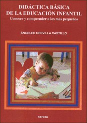 DIDÁCTICA BÁSICA DE LA EDUCACIÓN INFANTIL. Conocer y comprender a los más pequeños de Narcea Ediciones