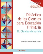 Didáctica de las Ciencias para la Educación Primaria: Vol.II Ciencias de la vida de Ediciones Pirámide