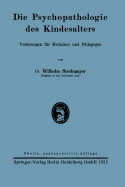 Die Psychopathologie des Kindesalters de J.F. Bergmann-Verlag