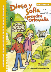 Diego y Sofía aprenden Ortografía: Aventuras para aprender Ortografía en Primaria de Editorial CCS 