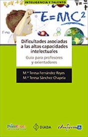 Dificultades asociadas a las altas capacidades intelectuales. Guía para profesores y orientadores de Editorial MAD