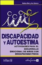 Discapacidad y autoestima : actividades para el desarrollo emocional de niños con discapacidad física