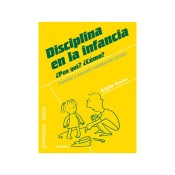 Disciplina en la infancia; ¿por qué?, ¿cómo? de Narcea, S.A. de Ediciones