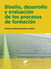 DISEÑO, DESARROLLO Y EVALUACION DE LOS PROCESOS DE FORMACION de Editorial Síntesis, S.A.