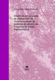 Diseño de un programa de intervención en mujeres víctimas de violencia de género con trastorno de Estrés Postraumático