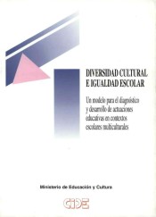 Diversidad cultural e igualdad escolar: un modelo para el diagnóstico y desarrollo de actuaciones educativas en contextos escolares multiculturales