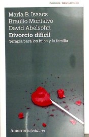 Divorcio difícil. Terapia para los hijos y la familia de Amorrortu editores