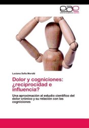 Dolor y cogniciones: ¿reciprocidad e influencia? de LAP Lambert Acad. Publ.