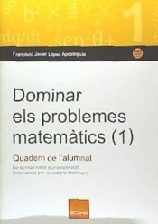 Dominar els problemes matemàtics 1 : quadern de l'alumnat de Boira Editorial Formació i Serveis