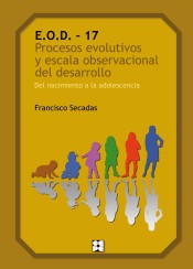 E.O.D.17: procesos evolutivos y escala observacional del desarrollo: del nacimiento a la adolescencia (Obra completa)