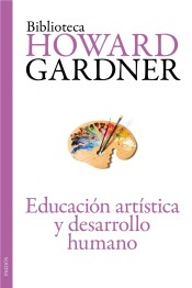 Educación artística y desarrollo humano de Ediciones Paidós Ibérica, S.A.