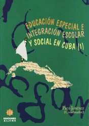 Educación especial e integración escolar y social en Cuba (1)