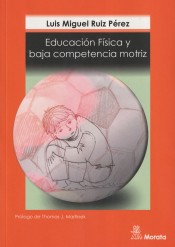 Educación física y baja competencia motriz de Ediciones Morata, S.L.