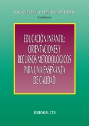 Educación infantil: orientaciones y recursos metodológicos para una enseñanza de calidad de Editorial CCS