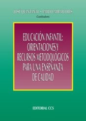 Educación infantil: orientaciones y recursos metodológicos para una enseñanza de calidad