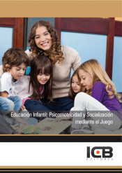 Educación Infantil: Psicomotricidad y Socialización Mediante el Juego de Interconsulting Bureau, S.L. (ICB Editores)
