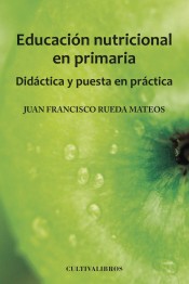 Educación nutricional en primaria. Didáctica y puesta en práctica.