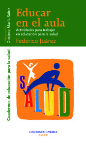 Educar en el aula: Actividades para trabajar en educación para la salud de Ediciones Eneida