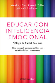 Educar con inteligencia emocional: cómo conseguir que nuestros hijos sean sociables, felices y responsables