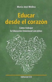 EDUCAR DESDE EL CORAZÓN - 1ª EDICION de CCS