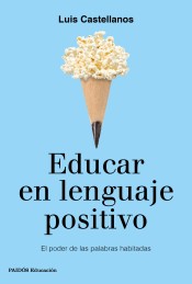 Educar en lenguaje positivo de Ediciones Paidós
