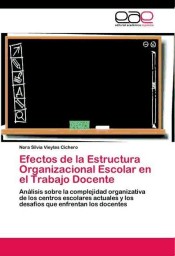 Efectos de la Estructura Organizacional Escolar en el Trabajo Docente de EAE