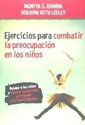 Ejercicios para combatir la preocupación en los niños: Ayduar a los niños a superar la ansiedad y el miedo a la incertidumbre