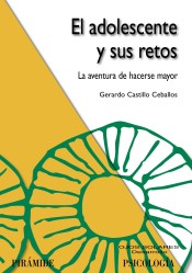 El adolescente y sus retos: La aventura de hacerse mayor de Ediciones Pirámide, S.A.