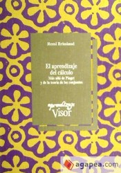 El aprendizaje del cálculo: más allá de Piaget y de la teoría de los conjuntos de Visor Distribuciones, S.A.